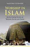 WORSHIP IN ISLAM AN IN-DEPTH STUDY OF IBADAH, SALAH AND SAWM
