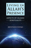 LIVING IN ALLAH'S PRESENCE ASPECTS OF ISLAMIC SPIRITUALITY
