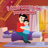 I don't want to be your princess