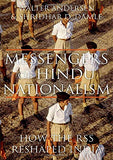 Messengers Of Hindu Nationalism How the Rss Reshaped India