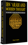 Ibn Arabi and Modern Thought The History of Taking Metaphysics Seriouly