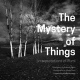 THE MYSTERY OF THINGS: INTERPRETATIONS OF RUMI