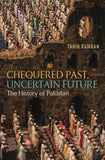 Chequered Past Uncertain Future The History of Pakistan