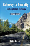 Gateway to Serenity The Karakoram Highway: Travel Journal