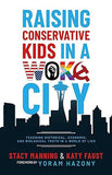 Raising Conservative Kids in a Woke City - Teaching Historical, Economic, and Biological Truth in a World of Lies