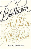 Beethoven: A Life in Nine Pieces