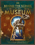 Behind the Scenes at the Museum: Your Access-All-Areas Guide to the World's Most Amazing Museums - Hardcover