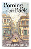 COMING BACK: THE ODYSSEY OF A PAKISTANI THROUGH INDIA