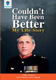 COULDN'T HAVE BEEN BETTER: MY LIFE STORY -