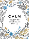 Calm: Thoughts and Quotations for Every Day - Hardcover