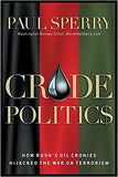 Crude Politics : How Bush's Oil Cronies Hijacked the War on Terrorism