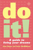 Do It! : A Guide to Living Your Dreams