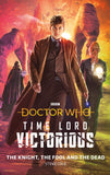 Doctor Who: The Knight, The Fool and The Dead : Time Lord Victorious