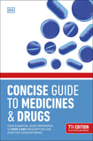 Concise Guide to Medicine and Drugs: Your Essential Quick Reference to Over 3,000 Prescription and Over-the-Counter Drugs