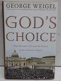 God's Choice: Pope Benedict XVI and the Future of the Catholic Church