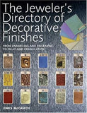 The Jeweler's Directory of Decorative Finishes - From Enameling and Engraving to Inlay and Granulation