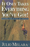 It Only Takes Everything You've Got