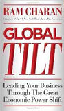 Global Tilt Leading Your Business Through the Great Economic Power Shift