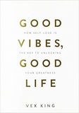 Good Vibes, Good Life