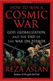 How To Win A Cosmic War God Globalization And The End Of War