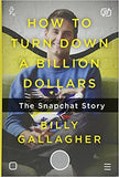 How to Turn Down a Billion Dollars: The Snapchat Story - (HB)