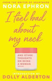 I Feel Bad About My Neck: Dolly Alderton introduction - Paperback