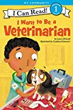 I Want To Be A Veterinarian (i Can Read Level 1)
