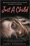 Just A Child: Britain's Biggest Child Abuse Scandal Exposed - Paperback
