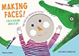 Making Faces!: Star In Your Own Works Of Art
