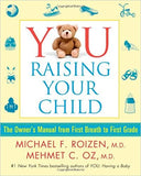 YOU: Raising Your Child - The Owner's Manual from First Breath to First Grade
