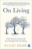 On Living: Life's greatest lessons and last thoughts from the dying - Paperback