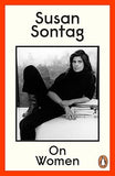 On Women - A New Collection of Feminist Essays from the Influential Writer, Activist and Critic, Susan Sontag