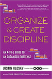Organize and Create Discipline: An A-to-Z Guide to an Organized Existence - Paperback
