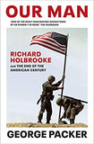 Our Man: Richard Holbrooke and the End of the American Century - Paperback