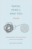 Paper, Pencil and You: Calm: Relaxing Brain-Training Puzzles for Stressed-Out People Paperback