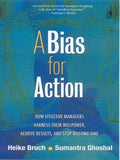 A Bias for Action: How Effective Managers Harness Their Willpower, Achieve Results, and Stop Wasting Time