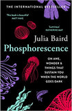 Phosphorescence: On awe, wonder and things that sustain you when the world goes dark