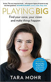 Playing Big: Find your voice, your vision and make things happen - Paperback