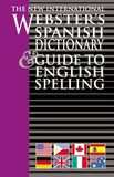 The New International Webster's Spanish Dictionary and Guide to English Spelling