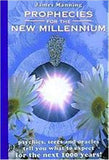 Prophecies for the New Millennium: Psychics, Seers and Oracles Tell You What to Expect for the Next 1, 000 Years