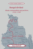 Bengal Divided - Hindu Communalism and Partition, 1932-1947