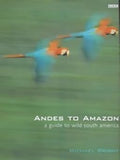 Andes to Amazon : A Guide to Wild South America