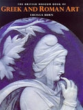 The British Museum Book of Greek and Roman Art /anglais
