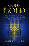 God's Gold: The Quest for the Lost Temple Treasures of Jerusalem