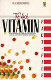 The Vital Vitamin Fact File - Plus Minerals, Food Supplements and Herbal Medicine