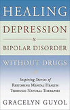 Healing Depression and Bipolar Disorder Without Drugs