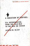 A Question of Torture - CIA Interrogation, from the Cold War to the War on Terror