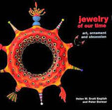 Jewelry of Our Time - Art, Ornament, and Obsession
