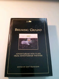Breaking Ground; Adventurous New Plays from Adventurous Theaters