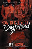How to Kill Your Boyfriend (in 10 Easy Steps)